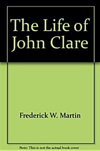 The Life of John Clare Martin (Hardcover)