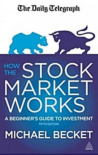 How the Stock Market Works : A Beginners Guide to Investment (Paperback, 5 Rev ed)