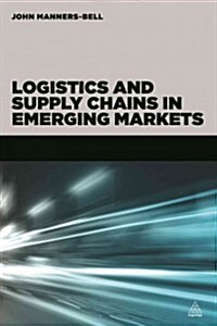 Logistics and Supply Chains in Emerging Markets (Paperback)