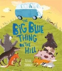 The Big Blue Thing on the Hill (Hardcover)