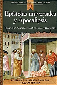 Ep?tolas Universales Y Apocalipsis: Juan 1, 2 Y 3, Santiago, Pedro 1 Y 2, Judas, Apocalipsis (Paperback)