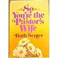 So Youre the Pastors Wife (Hardcover)