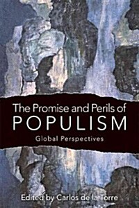 The Promise and Perils of Populism: Global Perspectives (Hardcover)