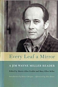 Every Leaf a Mirror: A Jim Wayne Miller Reader (Hardcover)