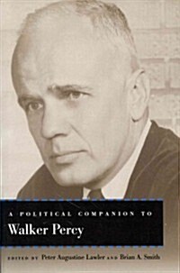 A Political Companion to Walker Percy (Paperback, Reprint)