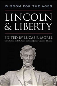 Lincoln and Liberty: Wisdom for the Ages (Hardcover)