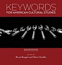 Keywords for American Cultural Studies, Second Edition (Paperback, 2)