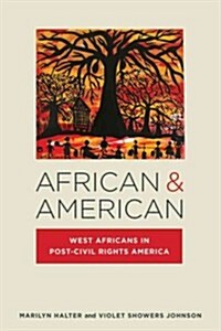 African & American: West Africans in Post-Civil Rights America (Hardcover)