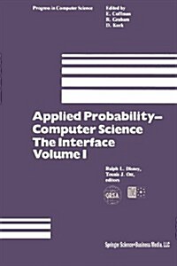 Applied Probability-Computer Science: The Interface Volume 1: Sponsored by Applied Probability Technical Section College of the Operations Research So (Paperback, Softcover Repri)