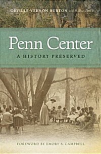 Penn Center: A History Preserved (Hardcover)