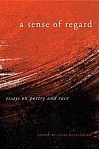 A Sense of Regard: Essays on Poetry and Race (Hardcover)