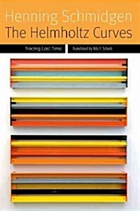 The Helmholtz Curves: Tracing Lost Time (Paperback)