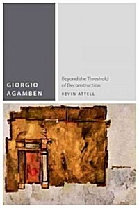 Giorgio Agamben: Beyond the Threshold of Deconstruction (Hardcover)
