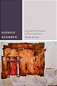 Giorgio Agamben: Beyond the Threshold of Deconstruction (Paperback)