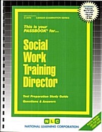 Social Work Training Director: Passbooks Study Guide (Spiral)