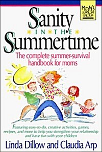 Sanity in the Summertime: The Complete Summer-Survival Handbook for Moms (Paperback, Rev)