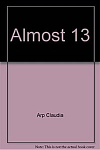 Almost 13 (Hardcover)