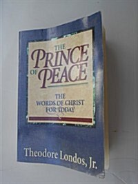 The Prince of Peace: The Words of Christ for Today (Paperback)