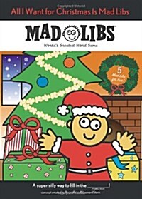 All I Want for Christmas Is Mad Libs: Worlds Greatest Word Game (Paperback)