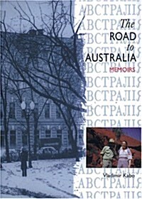 The Road to Australia: Memoirs of Valdimir Kabo (Paperback)