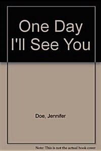 One Day Ill See You (Hardcover)