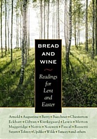 Bread & Wine: Readings for Lent and Easter (Hardcover)