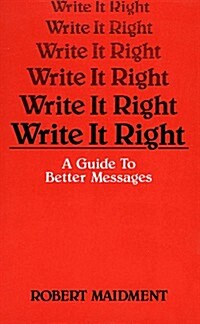 Write It Right: A Guide to Better Messages (Paperback)