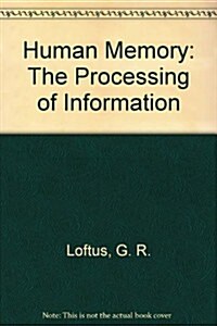 Human Memory: The Processing of Information (Hardcover)