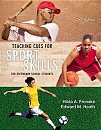 Teaching Cues for Sport Skills for Secondary School Students (Paperback, 6, Revised)