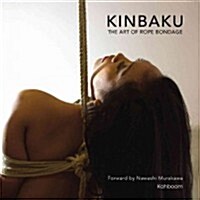 Kinbaku : The Art of Rope Bondage (Hardcover)