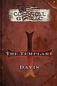 Colonial Gothic Organizations: The Templars (Paperback)