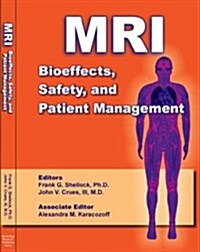 MRI: Bioeffects, Safety and Patient Management (Hardcover)
