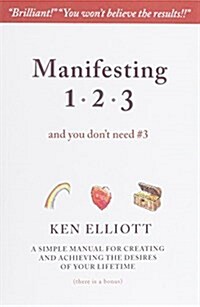 Manifesting 1-2-3: And You Dont Need #3 (Paperback)