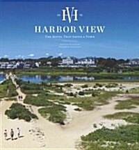 Harbor View: The Hotel That Saved a Town (Hardcover)