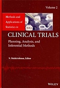 Methods and Applications of Statistics in Clinical Trials, Volume 2: Planning, Analysis, and Inferential Methods (Hardcover)