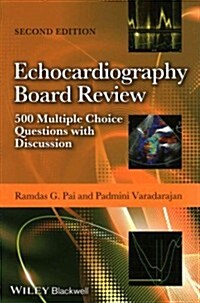 Echocardiography Board Review - 500 MultipleChoice Questions with Discussion 2e (Paperback, 2)