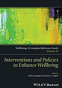 Wellbeing: A Complete Reference Guide, Interventions and Policies to Enhance Wellbeing (Hardcover, Volume VI)