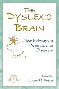 The Dyslexic Brain: New Pathways in Neuroscience Discovery (Paperback)