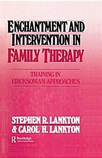 Enchantment and Intervention in Family Therapy : Training in Ericksonian Approaches (Paperback)