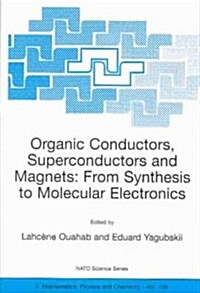 Organic Conductors, Superconductors and Magnets: From Synthesis to Molecular Electronics (Paperback)