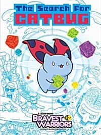 Bravest Warriors: The Search for Catbug (Hardcover)