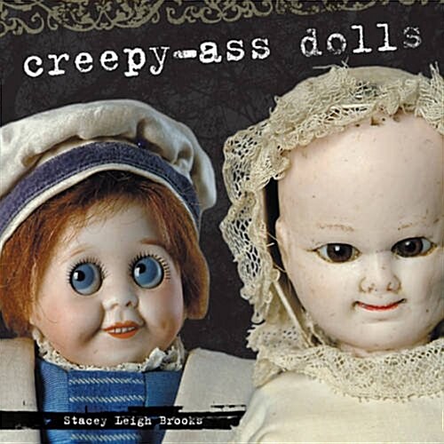 Creepy-Ass Dolls (Paperback)