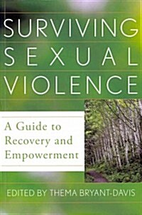 Surviving Sexual Violence: A Guide to Recovery and Empowerment (Paperback)