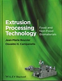 Extrusion Processing Technology : Food and Non-Food Biomaterials (Hardcover)