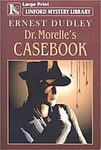 Dr. Morelles Casebook (Paperback)