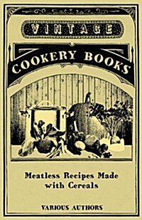 Meatless Recipes Made with Cereals (Paperback)