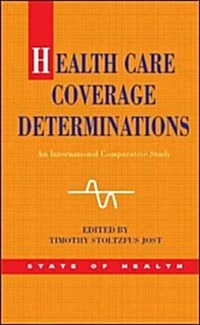 Health Care Coverage Determinations : An International Comparative Study (Hardcover)