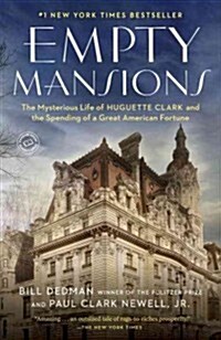 [중고] Empty Mansions: The Mysterious Life of Huguette Clark and the Spending of a Great American Fortune (Paperback)