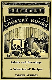 Salads and Dressings - A Selection of Recipes (Paperback)