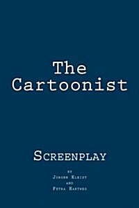The Cartoonist: Screenplay (Paperback)